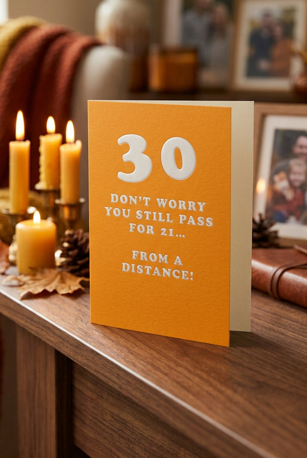 30th Birthday Card – Still Pass for 21