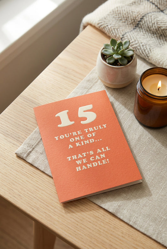 15th Birthday Card – Truly One of a Kind